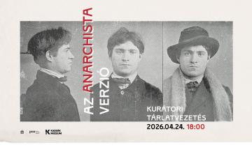 AZ ANARCHISTA VERZIÓ – KURÁTORI TÁRLATVEZETÉS