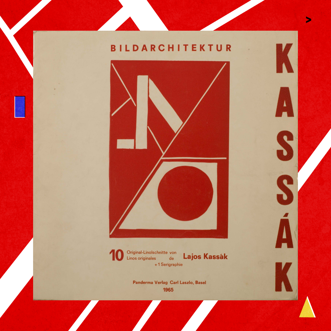 Kassák Lajos: Bildarchitektur. 10 linóleummetszet és egy szerigráfia, Panderma Verlag, Basel, 1965, PIM-Kassák Múzeum tulajdona 
